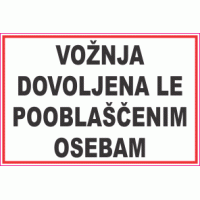 Vožnja dovoljena le pooblaščenim osebam