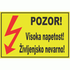 Pozor! Visoka napetost! Življenjsko nevarno!