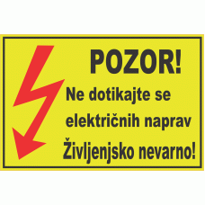Pozor! Ne dotikajte se električnih naprav