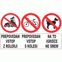 Prepovedan vstop z rolerji, prepovedan vstop s kolesi, na to igrišče ne smem